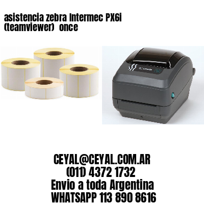 asistencia zebra Intermec PX6i (teamviewer)  once