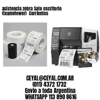 asistencia zebra Sato escritorio (teamviewer)  Corrientes
