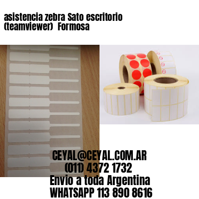 asistencia zebra Sato escritorio (teamviewer)  Formosa