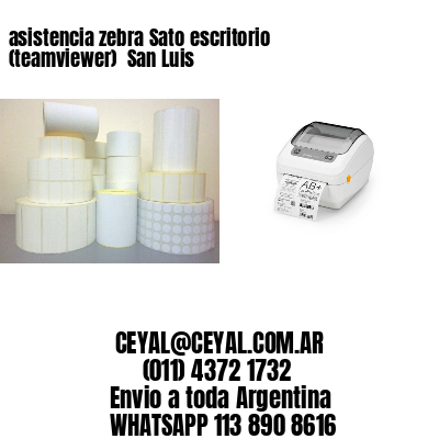 asistencia zebra Sato escritorio (teamviewer)  San Luis