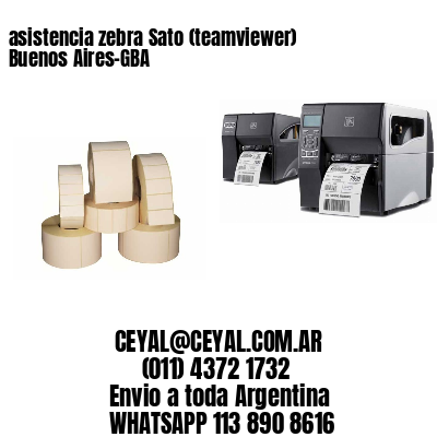 asistencia zebra Sato (teamviewer)  Buenos Aires-GBA