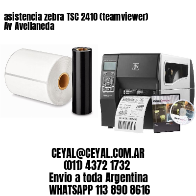 asistencia zebra TSC 2410 (teamviewer)  Av Avellaneda