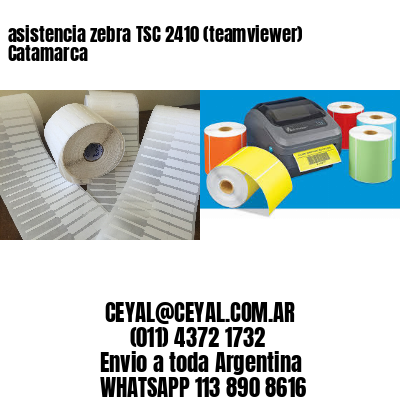asistencia zebra TSC 2410 (teamviewer)  Catamarca