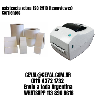 asistencia zebra TSC 2410 (teamviewer)  Corrientes