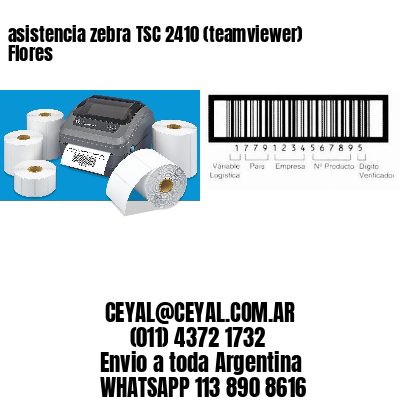 asistencia zebra TSC 2410 (teamviewer)  Flores
