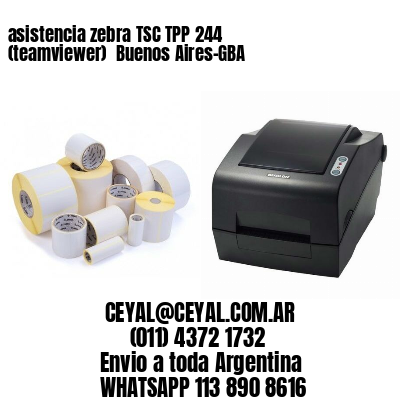 asistencia zebra TSC TPP 244 (teamviewer)  Buenos Aires-GBA