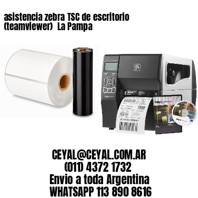 asistencia zebra TSC de escritorio (teamviewer)  La Pampa