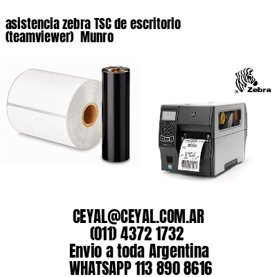 asistencia zebra TSC de escritorio (teamviewer)  Munro