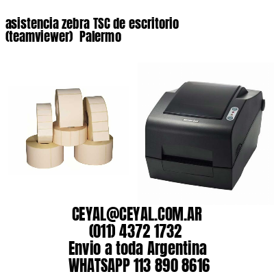 asistencia zebra TSC de escritorio (teamviewer)  Palermo