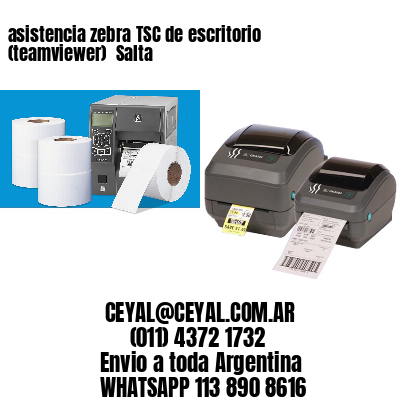 asistencia zebra TSC de escritorio (teamviewer)  Salta
