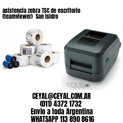 asistencia zebra TSC de escritorio (teamviewer)  San Isidro