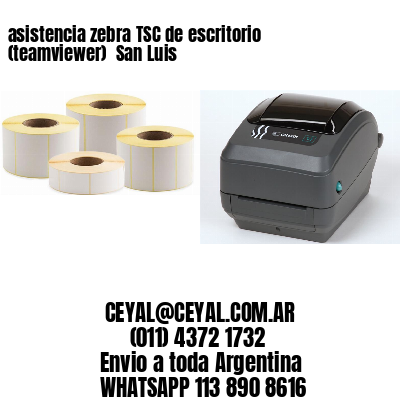 asistencia zebra TSC de escritorio (teamviewer)  San Luis