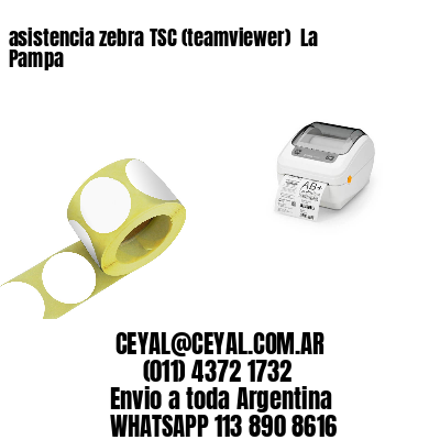 asistencia zebra TSC (teamviewer)  La Pampa