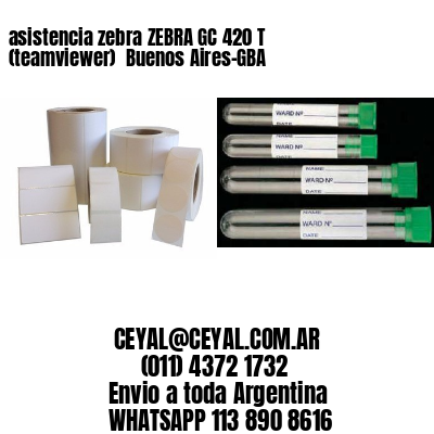 asistencia zebra ZEBRA GC 420 T (teamviewer)  Buenos Aires-GBA