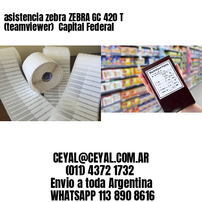 asistencia zebra ZEBRA GC 420 T (teamviewer)  Capital Federal