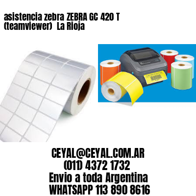 asistencia zebra ZEBRA GC 420 T (teamviewer)  La Rioja