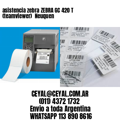 asistencia zebra ZEBRA GC 420 T (teamviewer)  Neuquen