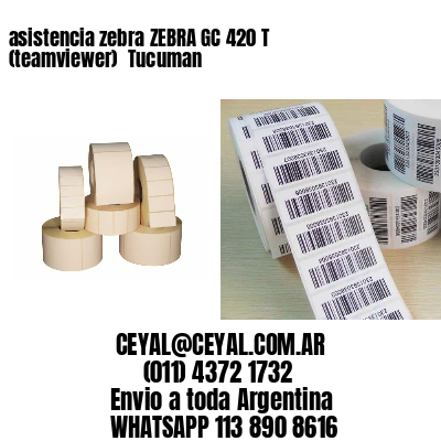 asistencia zebra ZEBRA GC 420 T (teamviewer)  Tucuman