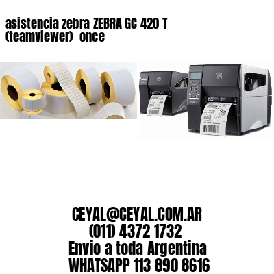 asistencia zebra ZEBRA GC 420 T (teamviewer)  once