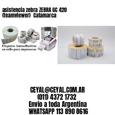 asistencia zebra ZEBRA GC 420 (teamviewer)  Catamarca