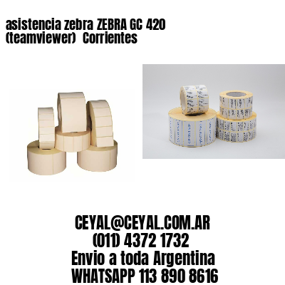 asistencia zebra ZEBRA GC 420 (teamviewer)  Corrientes