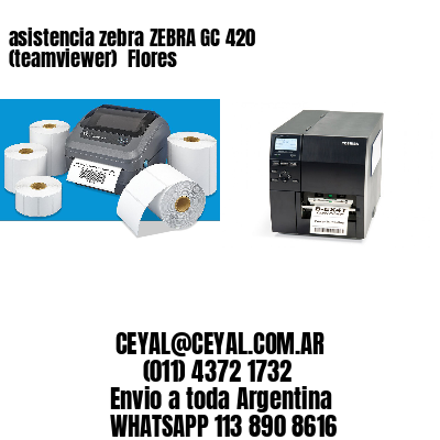 asistencia zebra ZEBRA GC 420 (teamviewer)  Flores