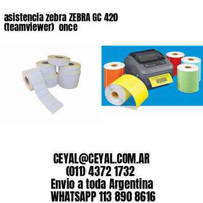asistencia zebra ZEBRA GC 420 (teamviewer)  once