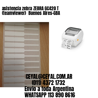 asistencia zebra ZEBRA GC420 T (teamviewer)  Buenos Aires-GBA