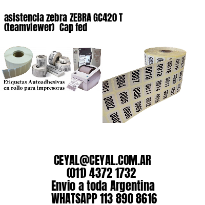 asistencia zebra ZEBRA GC420 T (teamviewer)  Cap fed