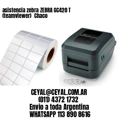 asistencia zebra ZEBRA GC420 T (teamviewer)  Chaco