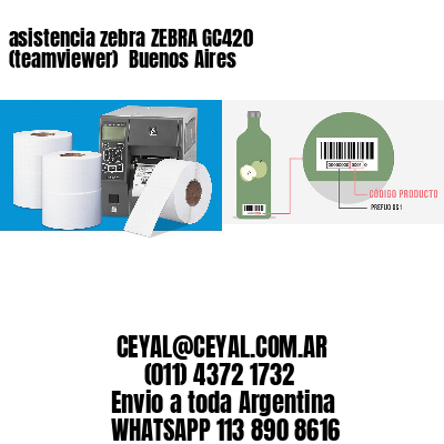asistencia zebra ZEBRA GC420 (teamviewer)  Buenos Aires