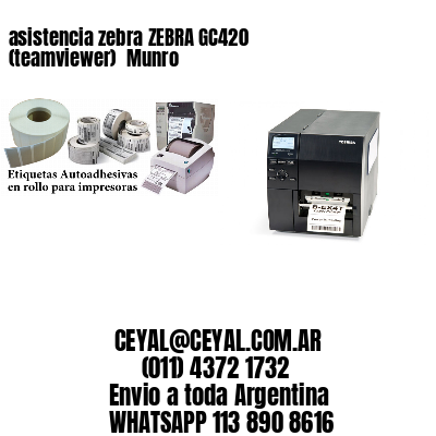 asistencia zebra ZEBRA GC420 (teamviewer)  Munro