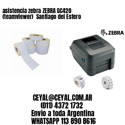 asistencia zebra ZEBRA GC420 (teamviewer)  Santiago del Estero