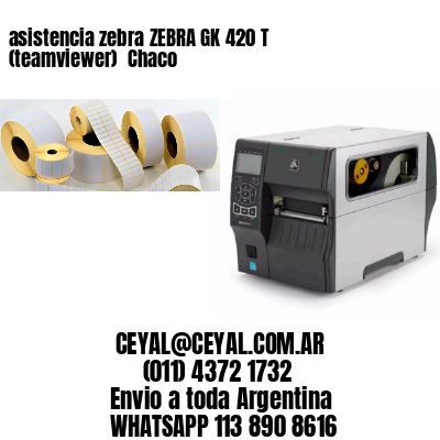 asistencia zebra ZEBRA GK 420 T (teamviewer)  Chaco