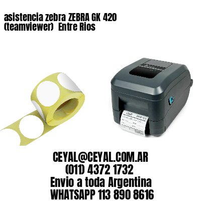 asistencia zebra ZEBRA GK 420 (teamviewer)  Entre Rios