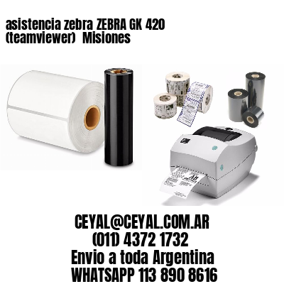 asistencia zebra ZEBRA GK 420 (teamviewer)  Misiones