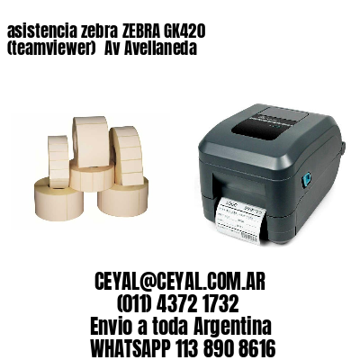 asistencia zebra ZEBRA GK420 (teamviewer)  Av Avellaneda