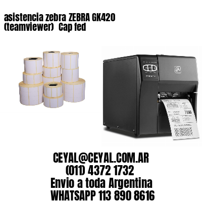 asistencia zebra ZEBRA GK420 (teamviewer)  Cap fed