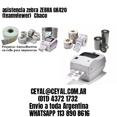 asistencia zebra ZEBRA GK420 (teamviewer)  Chaco