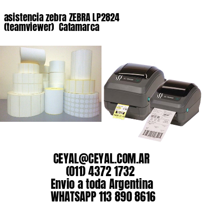 asistencia zebra ZEBRA LP2824 (teamviewer)  Catamarca