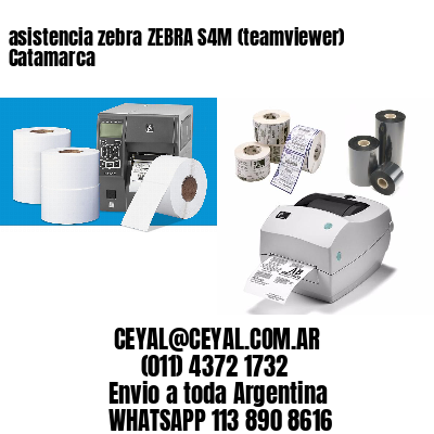 asistencia zebra ZEBRA S4M (teamviewer)  Catamarca