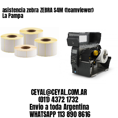 asistencia zebra ZEBRA S4M (teamviewer)  La Pampa