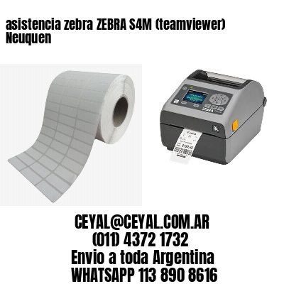 asistencia zebra ZEBRA S4M (teamviewer)  Neuquen