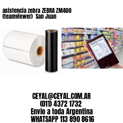 asistencia zebra ZEBRA ZM400 (teamviewer)  San Juan