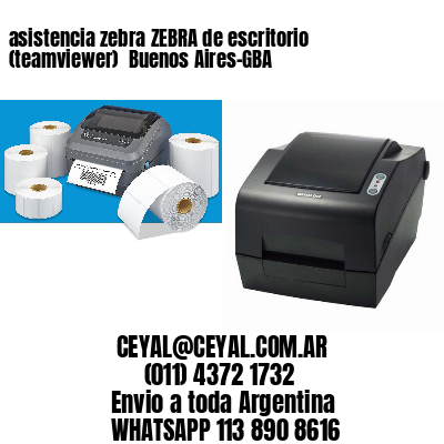 asistencia zebra ZEBRA de escritorio (teamviewer)  Buenos Aires-GBA
