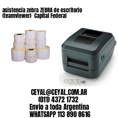 asistencia zebra ZEBRA de escritorio (teamviewer)  Capital Federal