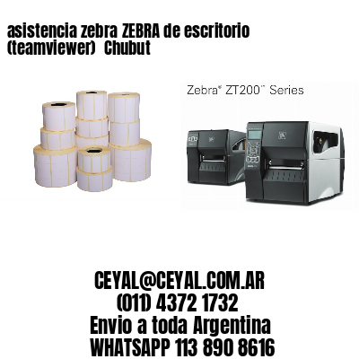 asistencia zebra ZEBRA de escritorio (teamviewer)  Chubut