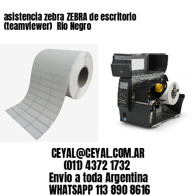 asistencia zebra ZEBRA de escritorio (teamviewer)  Rio Negro