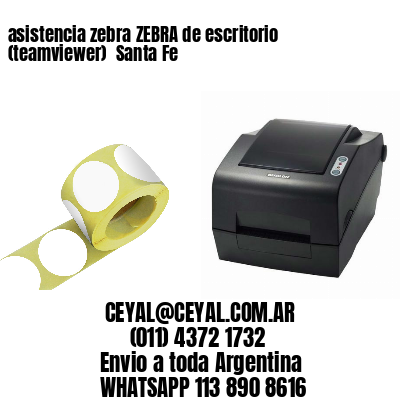 asistencia zebra ZEBRA de escritorio (teamviewer)  Santa Fe