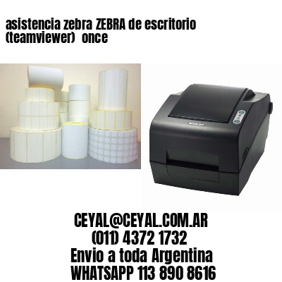 asistencia zebra ZEBRA de escritorio (teamviewer)  once
